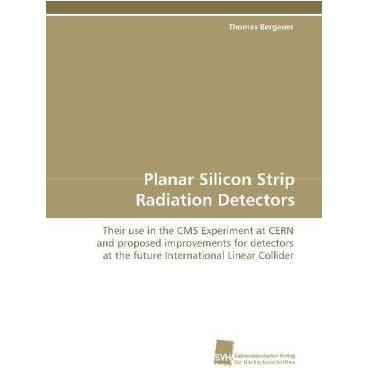 Planar Silicon Strip Radiation Detectors, Fachbücher von Thomas Bergauer