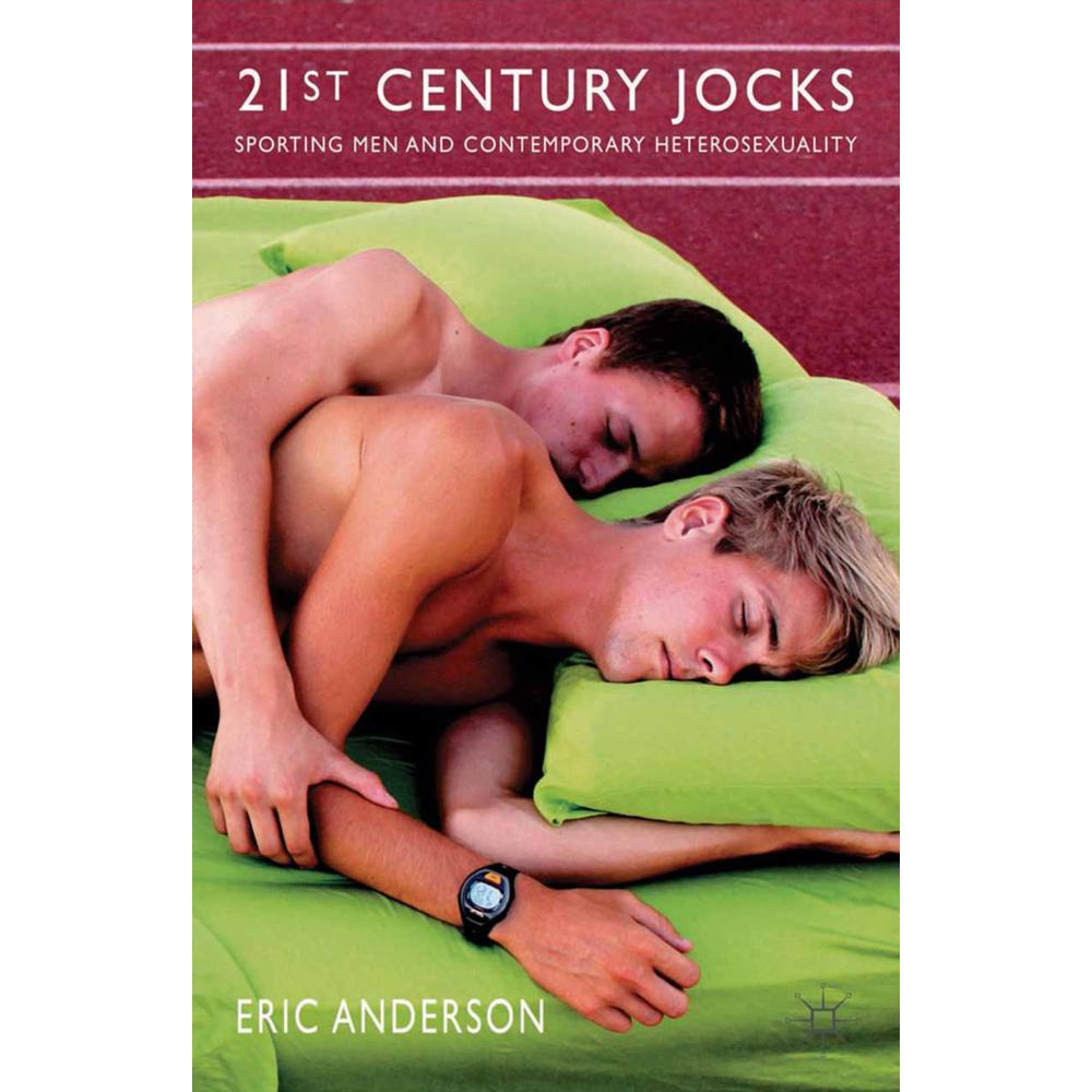 21st Century Jocks: Sporting Men and Contemporary Heterosexuality, Fachbücher von E. Anderson