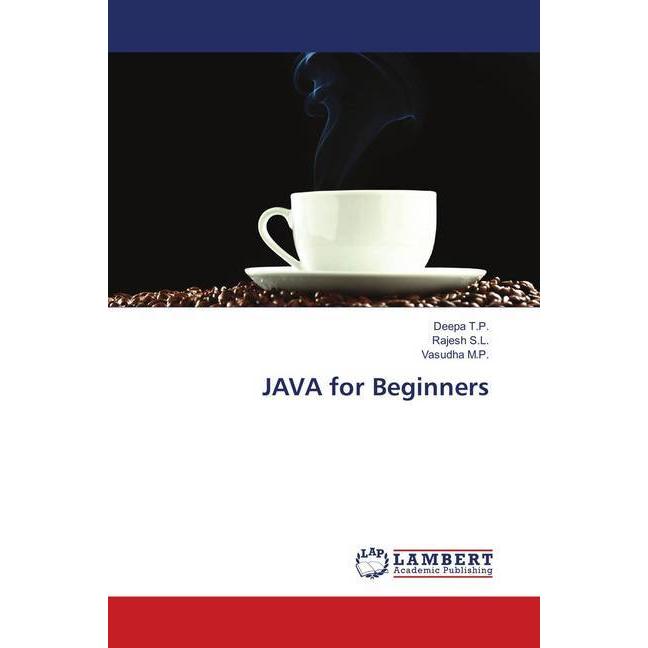 JAVA for Beginners, Fachbücher von Deepa T.P., Vasudha M.P., Rajesh S.L.