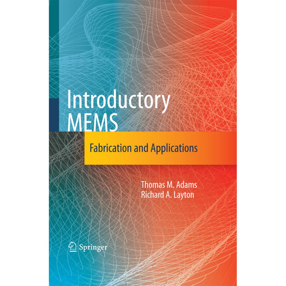 Introductory MEMS, Fachbücher von Richard A. Layton, Thomas M. Adams