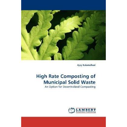 High Rate Composting of Municipal Solid Waste, Fachbücher von Ajay Kalamdhad