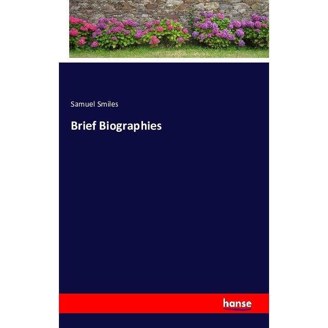 Brief Biographies, Belletristik von Samuel Smiles