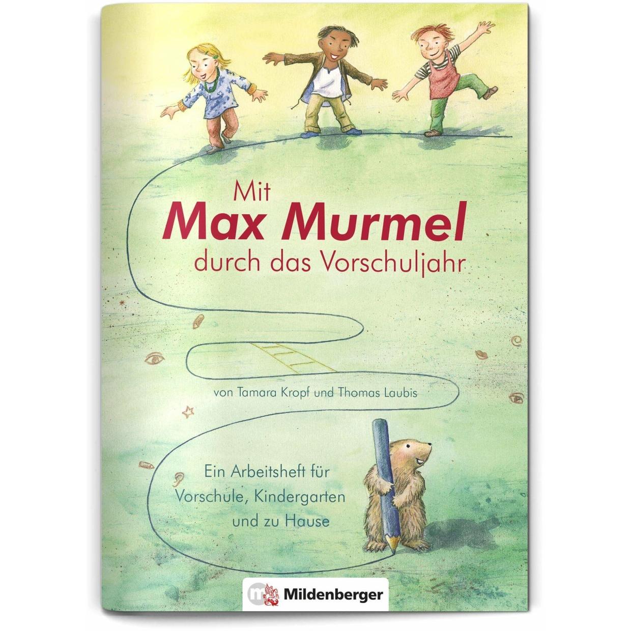 Mit Max Murmel durch das Vorschuljahr. Arbeitsheft, Schulbücher von Thomas Laubis, Tamara Kropf