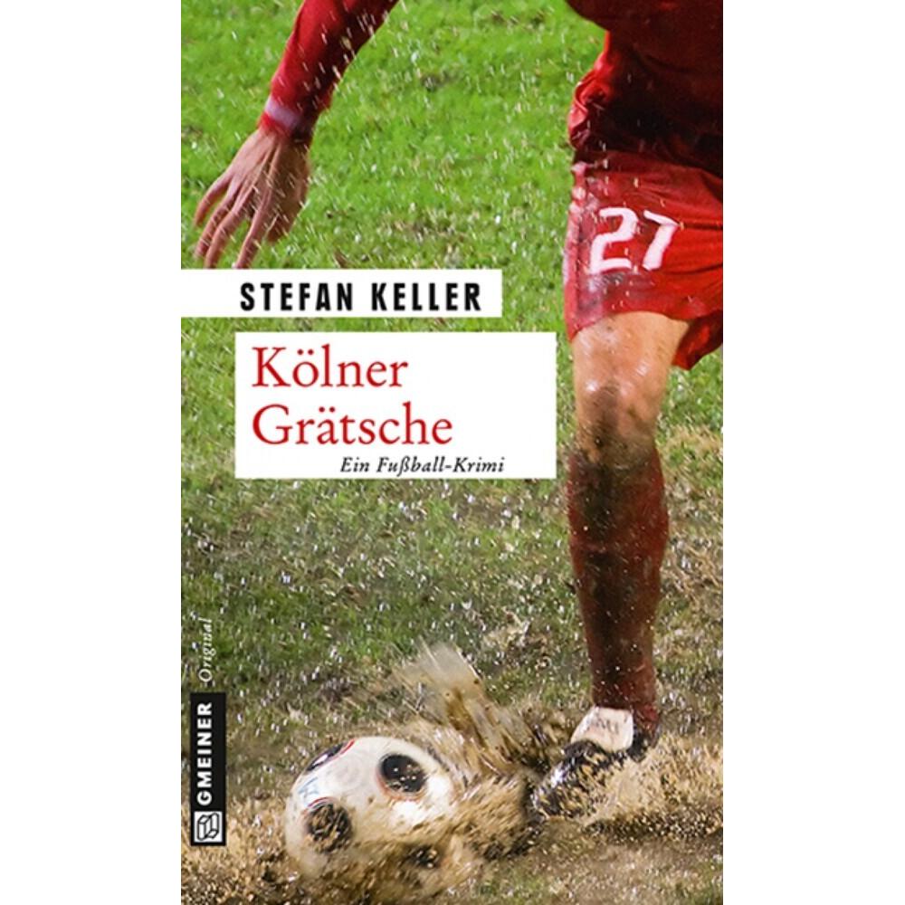 Keller:Kölner Grätsche, Belletristik von Stefan Keller