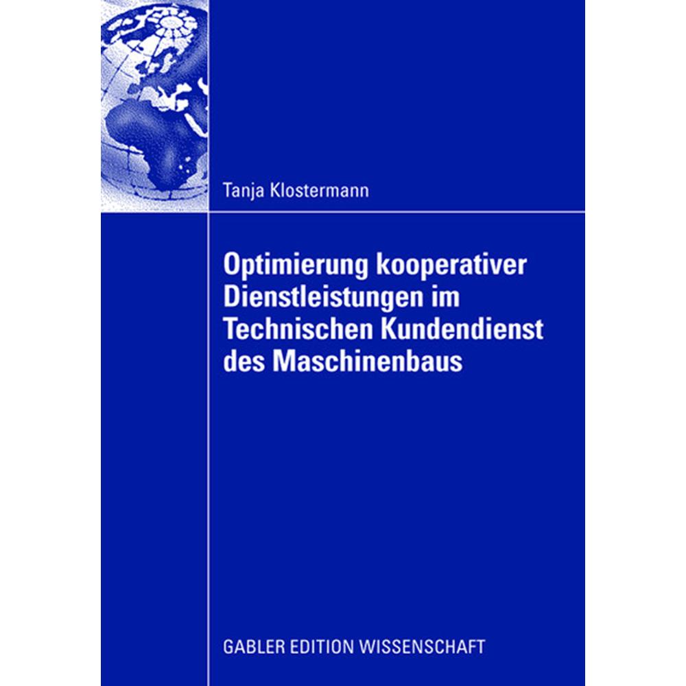 Optimierung kooperativer Dienstleistungen im Technischen Kundendienst des Maschinenbaus, Fachbücher von Tanja Klosterman...