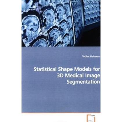 Statistical Shape Models for 3D Medical Image Segmentation, Fachbücher