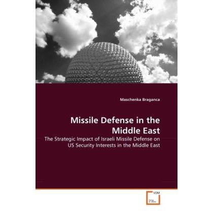 Missile Defense in the Middle East, Fachbücher von Maschenka Braganca