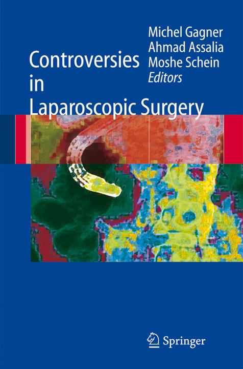 Controversies in Laparoscopic Surgery (Englisch, Ahmad Assalia, Michel Gagner, Moshe Schein, 2010)