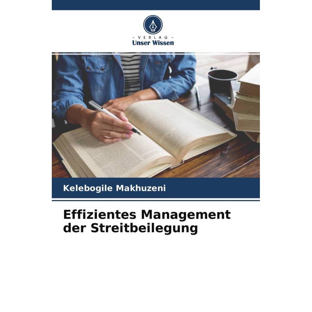 Effizientes Management der Streitbeilegung, Fachbücher von Kelebogile Makhuzeni