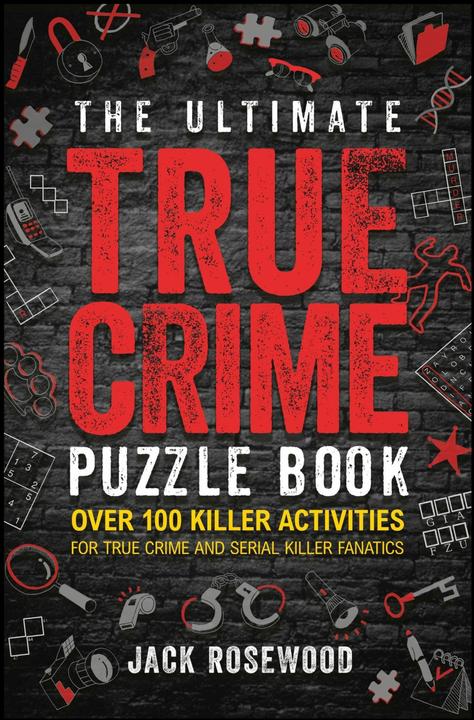 Produktbild The Ultimate True Crime Puzzle Book (Englisch, Jack Rosewood, 2023)