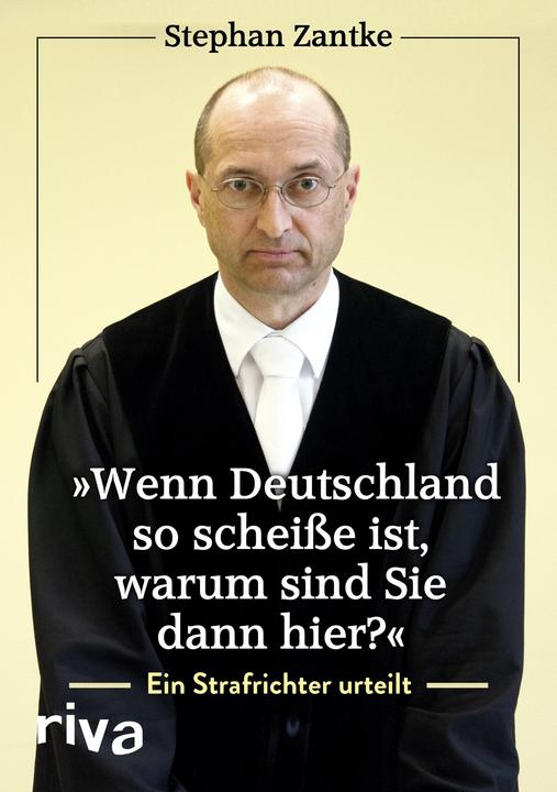 Produktbild Wenn Deutschland so scheisse ist, warum sind Sie dann hier? (Deutsch, Stephan Zantke, 2018)