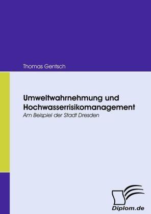 Produktbild Umweltwahrnehmung und Hochwasserrisikomanagement (Deutsch, Thomas Gentsch, 2009)