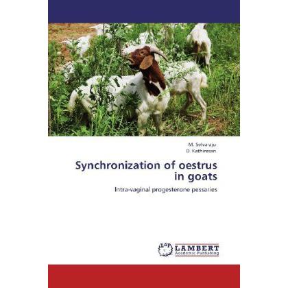 Synchronization of oestrus in goats, Fachbücher von M. Selvaraju, D. Kathiresan