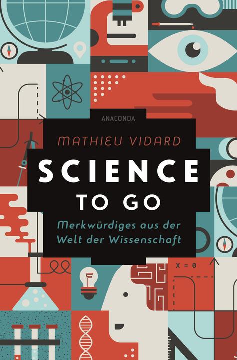 Produktbild Science to go. Merkwürdiges aus der Welt der Wissenschaft (Deutsch, Anatole Tomczak, Mathieu Vidard, 2023)