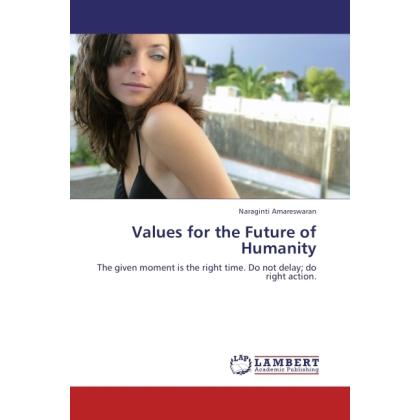 Values for the Future of Humanity, Sachbücher von Naraginti Amareswaran