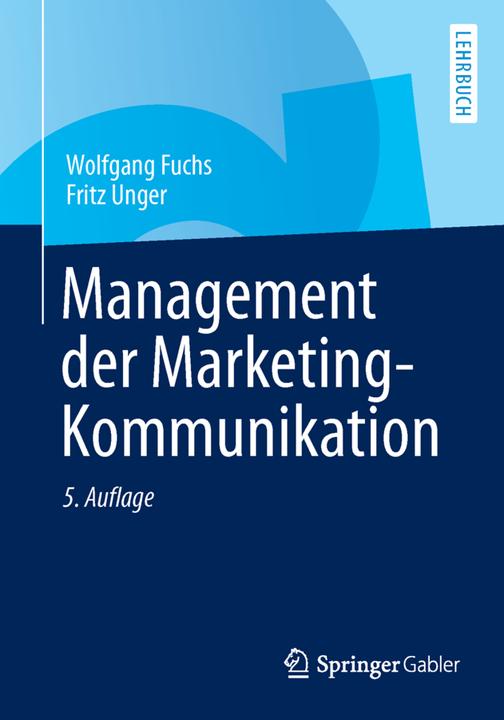 Produktbild Management der Marketing-Kommunikation (Deutsch, Fritz Unger, Wolfgang Fuchs, 2014)