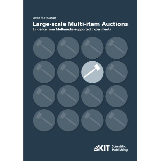 Large-scale Multi-item Auctions : Evidence from Multimedia-supported Experiments, Fachbücher von Sascha Michael Schweitz...