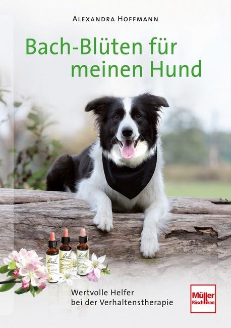 Produktbild Bach-Blüten für meinen Hund (Deutsch, Alexandra Hoffmann, 2014)