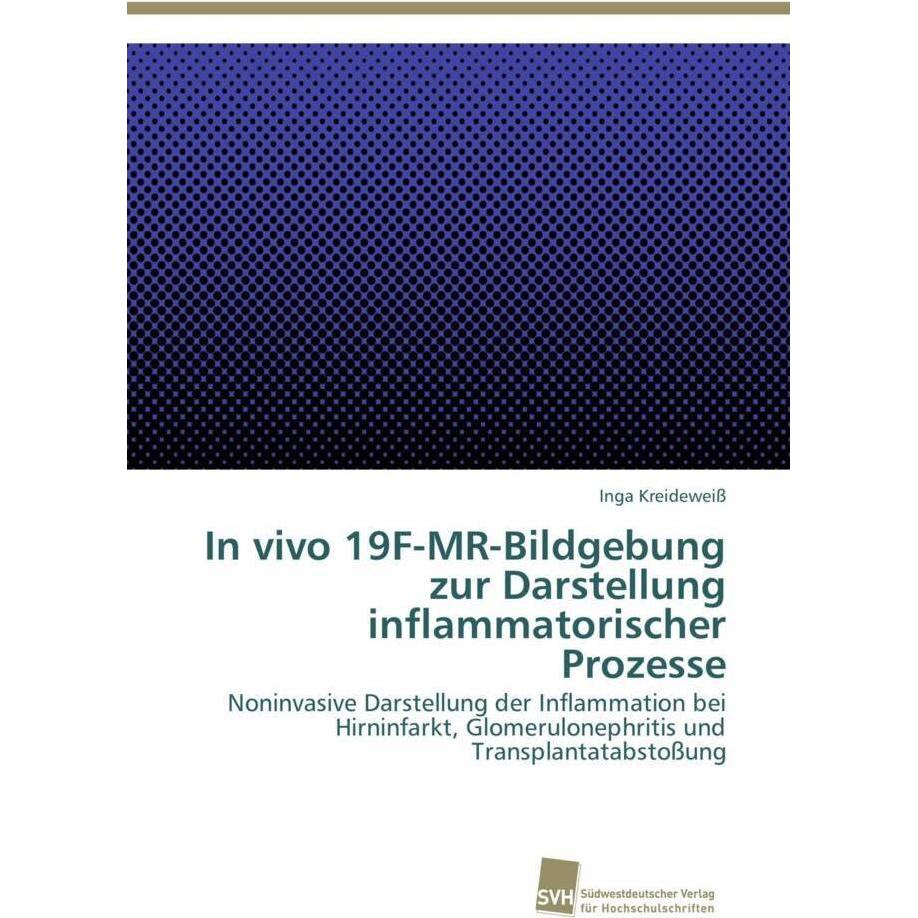 In vivo 19F-MR-Bildgebung zur Darstellung inflammatorischer Prozesse, Fachbücher