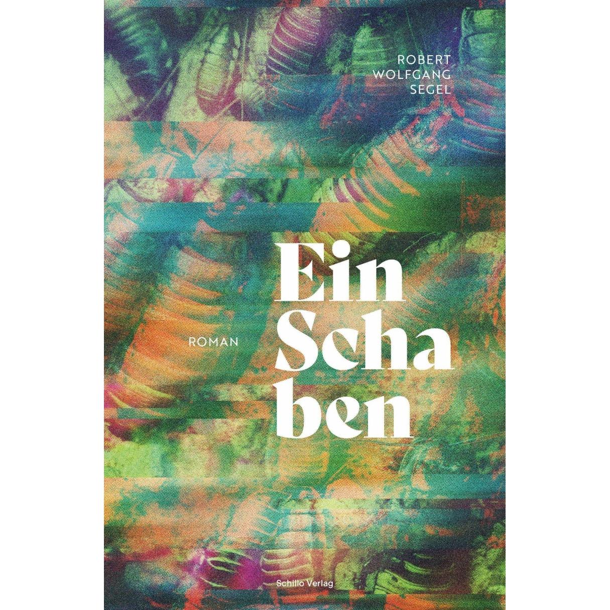 Ein Schaben, Belletristik von Robert Wolfgang Segel