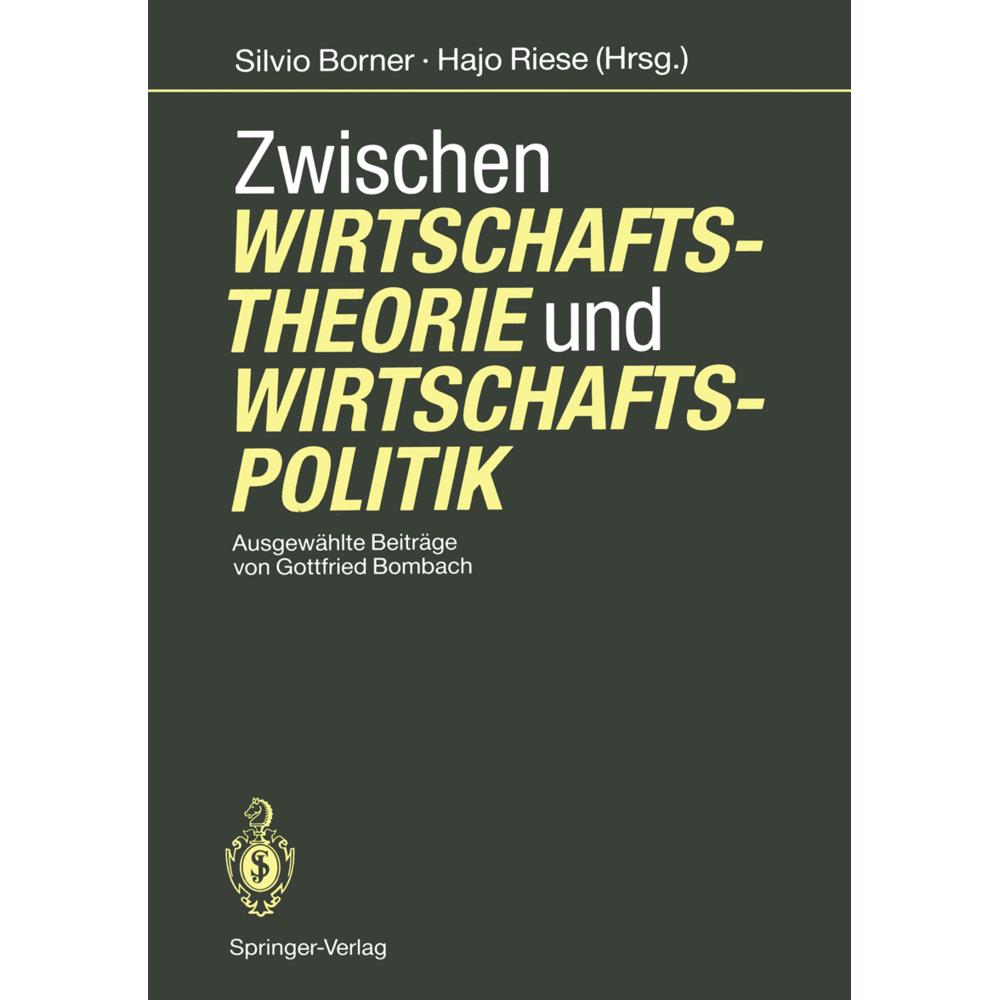 Zwischen Wirtschaftstheorie und Wirtschaftspolitik, Fachbücher von Gottfried Bombach