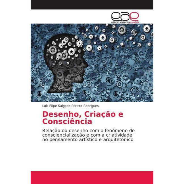 Desenho, Criação e Consciência, Fachbücher von Luís Filipe Salgado Pereira Rodrigues