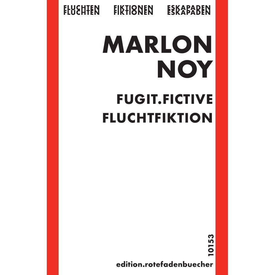 fugit fictive. fluchtfiktion, Belletristik von Marlon Noy