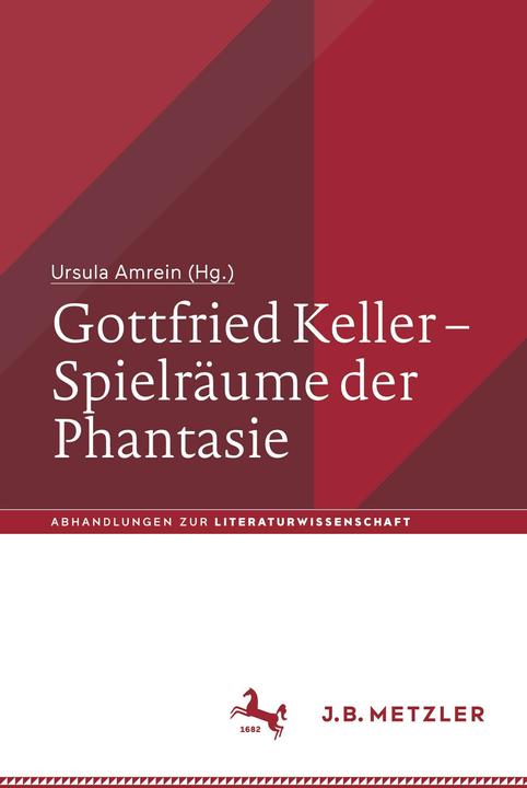Gottfried Keller ¿ Spielräume der Phantasie (German, Ursula Amrein, 2024)