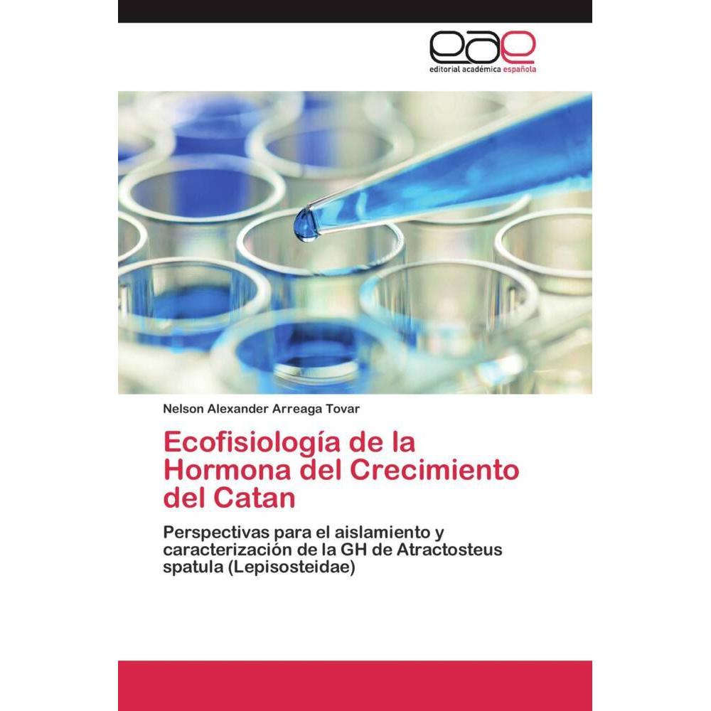 Ecofisiología de la Hormona del Crecimiento del Catan, Fachbücher von Nelson Alexander Arreaga Tovar