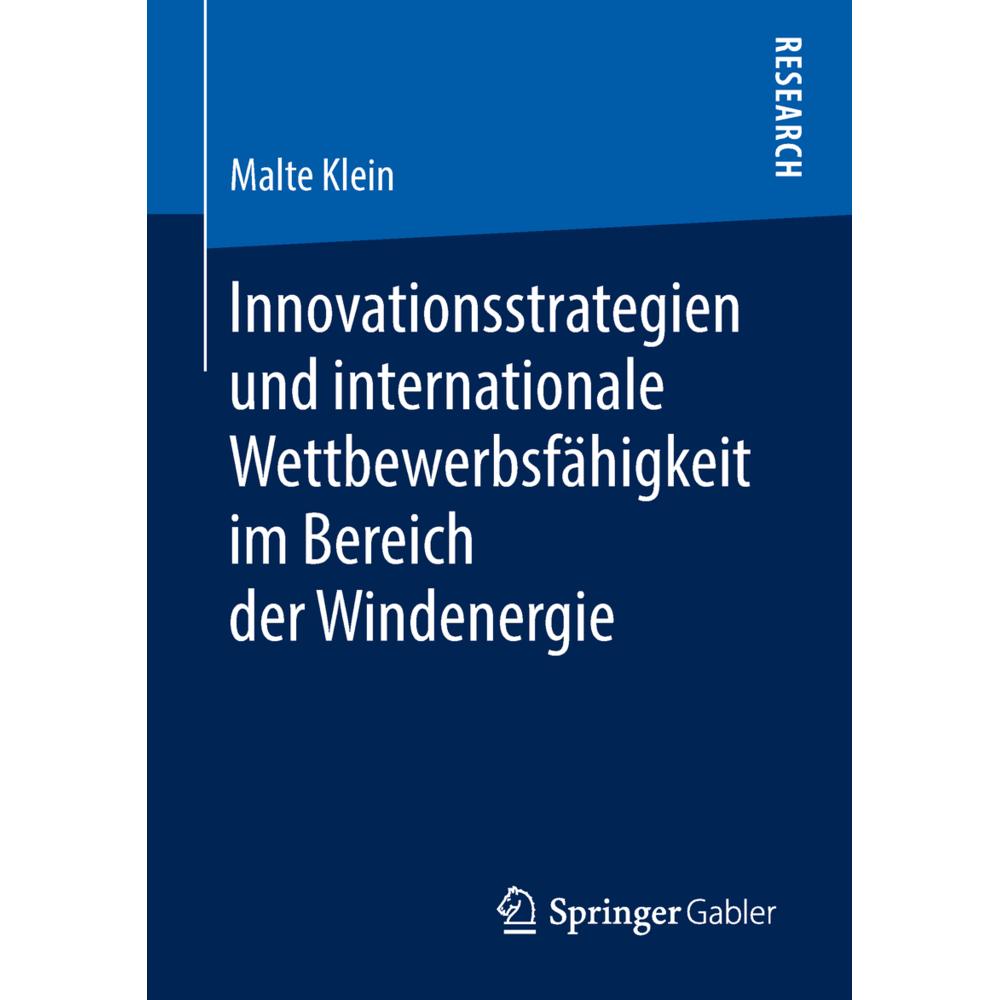 Innovationsstrategien und internationale Wettbewerbsfähigkeit im Bereich der Windenergie, Fachbücher von Malte Klein