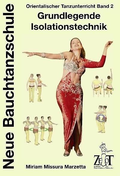 Produktbild Orientalischer Tanzunterricht 2: Grundlegende Isolationstechnik - Neue Bauchtanzschule (Deutsch, Miriam Missura Marzetta, 2011)
