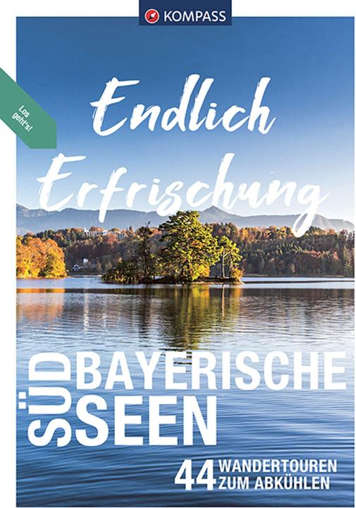 Produktbild Endlich Erfrischung - Südbayerische Seen (Deutsch, Brigitte Schäfer, Eugen E. Hüsler, Ralf Enke, Raphaela Moczynski, Siegfried Garnweidner, Thomas Rettstatt, Walter Theil, 2022)