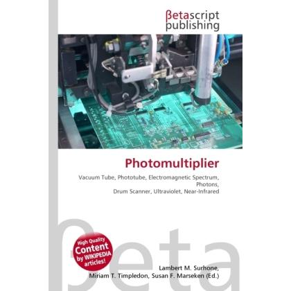 Photomultiplier, Fachbücher von Lambert M. Surhone, Miriam T. Timpledon, Susan F. Marseken