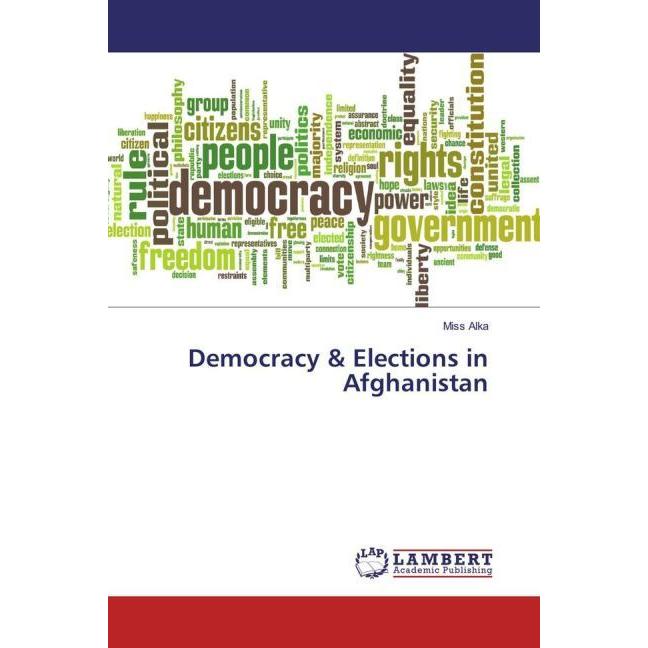 Democracy & Elections in Afghanistan, Fachbücher von Miss Alka