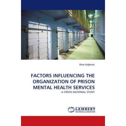 Factors Influencing The Organization Of Prison Mental Health Services, Fachbücher