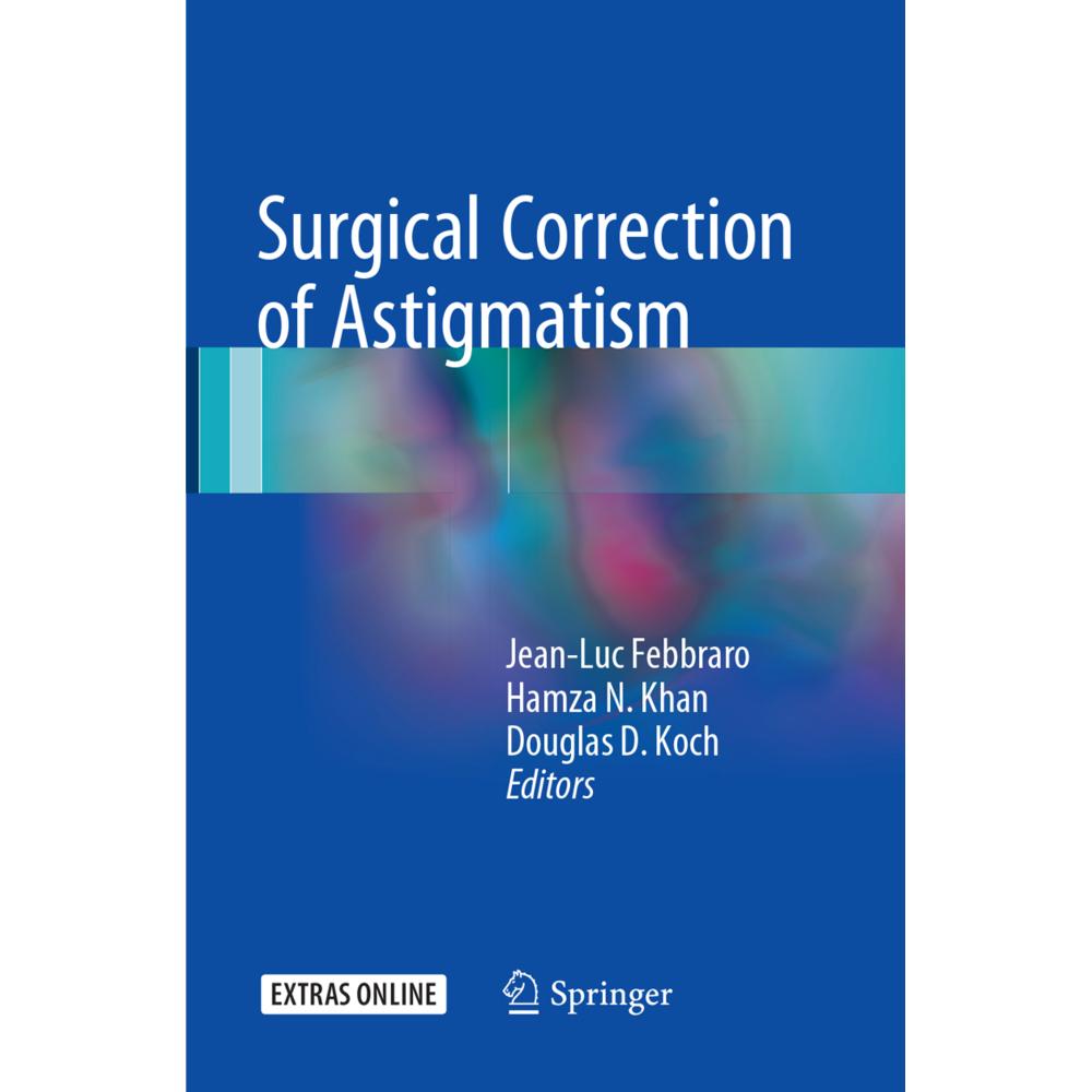 Surgical Correction of Astigmatism, Fachbücher von Douglas D. Koch, Jean-Luc Febbraro, Hamza N. Khan