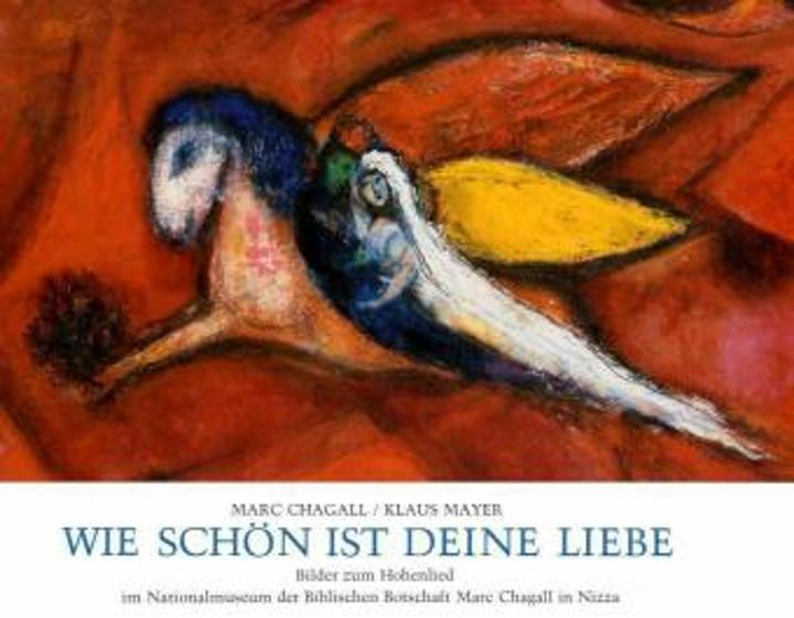 Produktbild Wie schön ist Deine Liebe! (Deutsch, Klaus Mayer, Kurt Gramer, Marc Chagall, 1984)