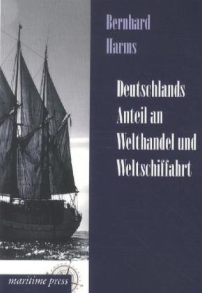 Actual product image Deutschlands Anteil an Welthandel und Weltschiffahrt (German, Bernhard Harms, 2012)