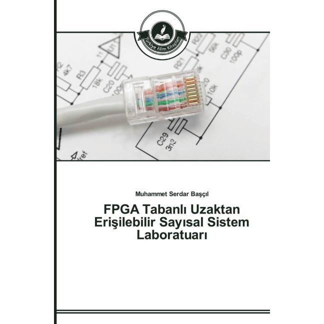 FPGA Tabanl Uzaktan Erisilebilir Say sal Sistem Laboratuar, Fachbücher