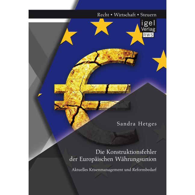 Die Konstruktionsfehler der Europäischen Währungsunion, Fachbücher von Sandra Hetges