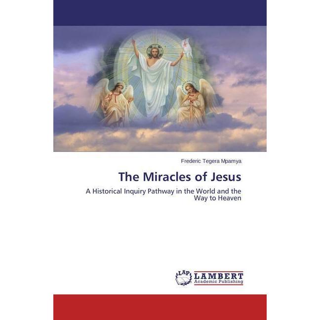 The Miracles of Jesus, Sachbücher von Frederic Tegera Mpamya