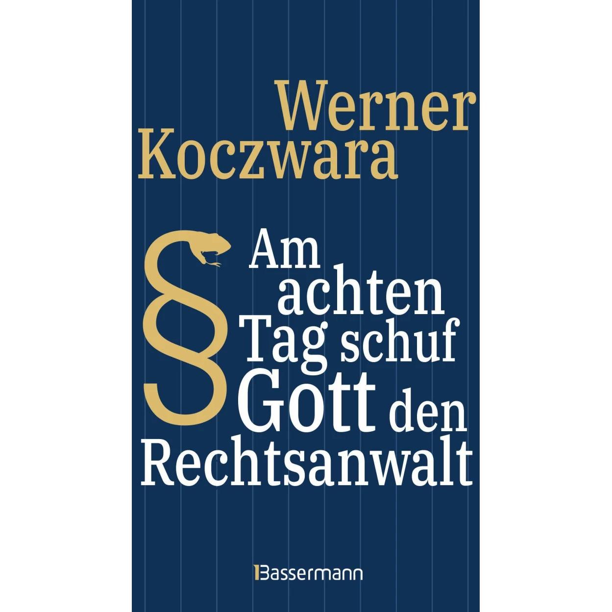 Am achten Tag schuf Gott den Rechtsanwalt - Der SPIEGEL-Bestseller. Seltsamste Gesetze und, Belletristik von Werner Kocz...