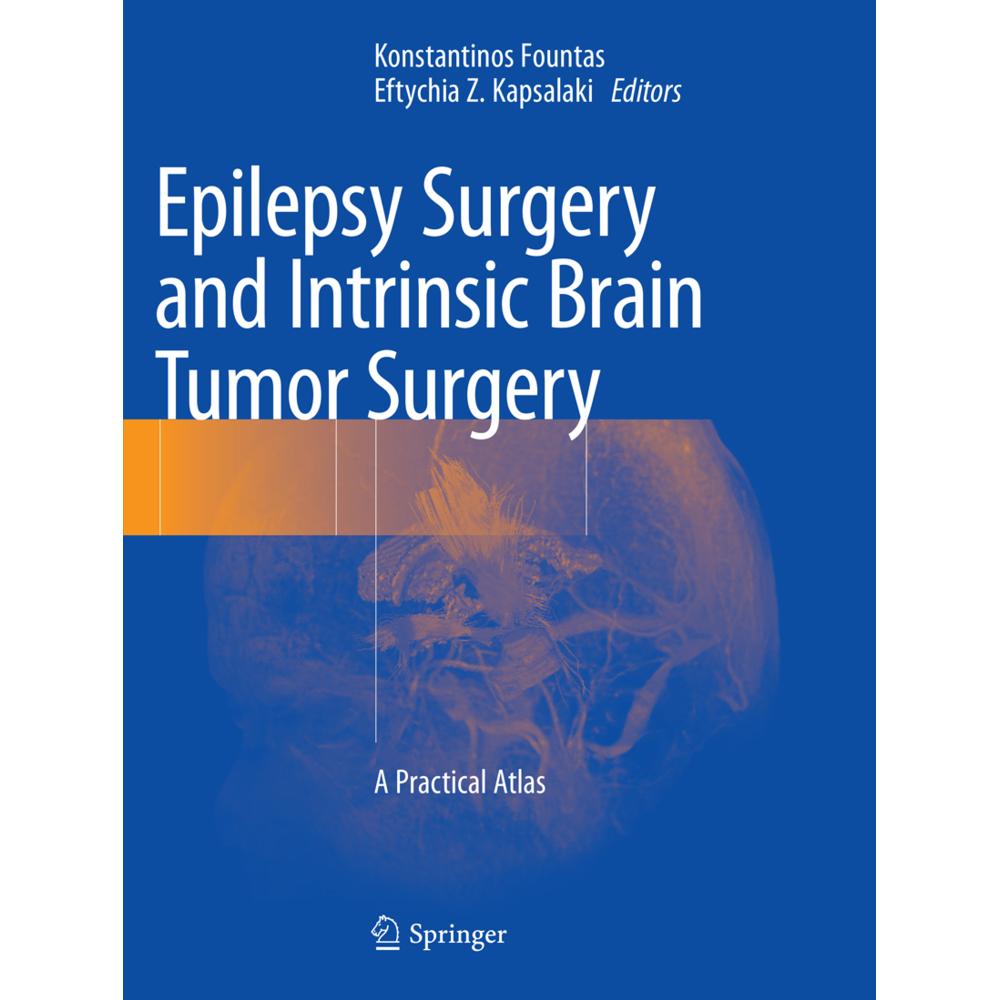 Epilepsy Surgery and Intrinsic Brain Tumor Surgery, Fachbücher von Konstantinos Fountas, Eftychia Z. Kapsalaki