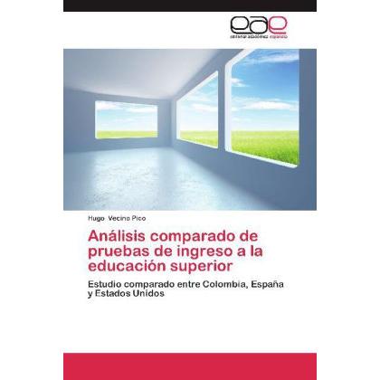 Análisis comparado de pruebas de ingreso a la educación superior, Fachbücher von Hugo Vecino Pico