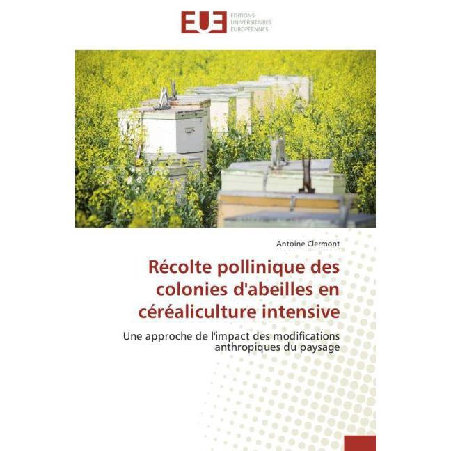 Récolte pollinique des colonies d'abeilles en céréaliculture intensive, Fachbücher