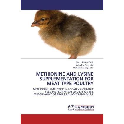 Methionine And Lysine Supplementation For Meat Type Poultry, Fachbücher von Naba Raj Devkota, Netra Prasad Osti, Maheshw...