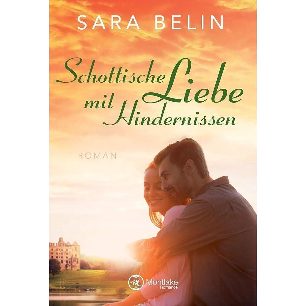 Belin:Schottische Liebe mit Hindernisse, Belletristik von Sara Belin