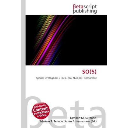 SO(5), Fachbücher von Lambert M. Surhone, Miriam T. Timpledon, Susan F. Marseken