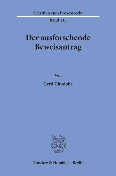 Produktbild Der ausforschende Beweisantrag (Deutsch, Gerd Chudoba, 1993)
