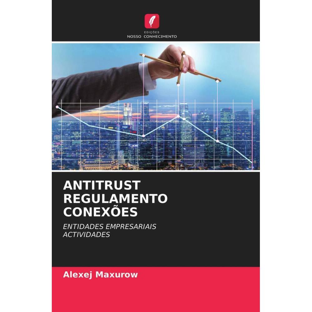 Antitrust Regulamento Conexões, Fachbücher von Alexej Maxurow